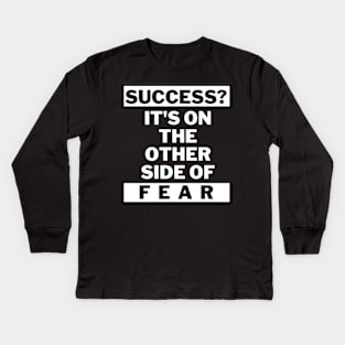 Success is on the other side of fear Kids Long Sleeve T-Shirt